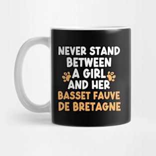 Never Stand Between A Girl And Her Basset Fauve De Bretagne Mug